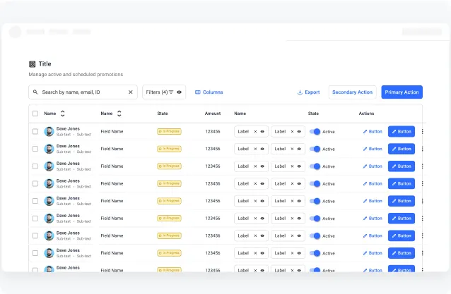 Data table with a filter bar (search, filters, columns, export and actions) above rows of users, states, amounts, label chips, toggles and row actions